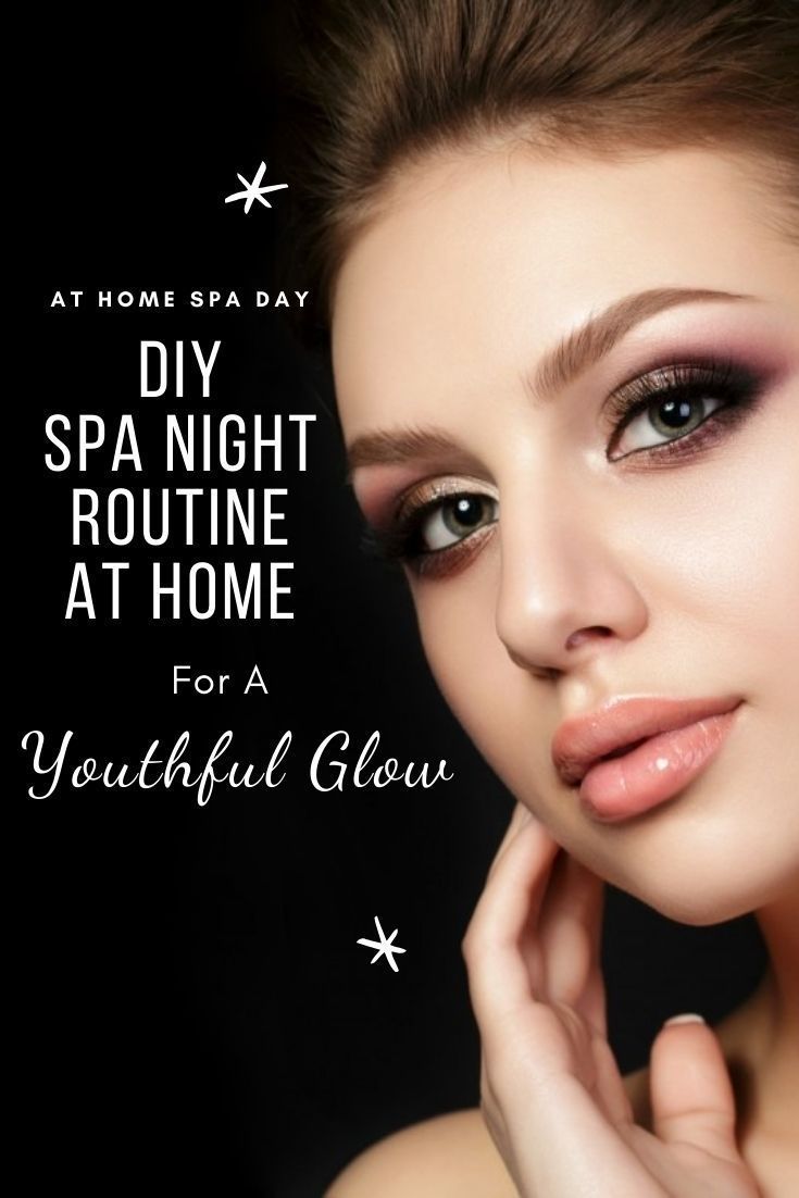 DIY Spa Night Routine At Home For A Youthful Glow - DIY Spa Night Routine At Home For A Youthful Glow -   17 beauty Treatments spa ideas