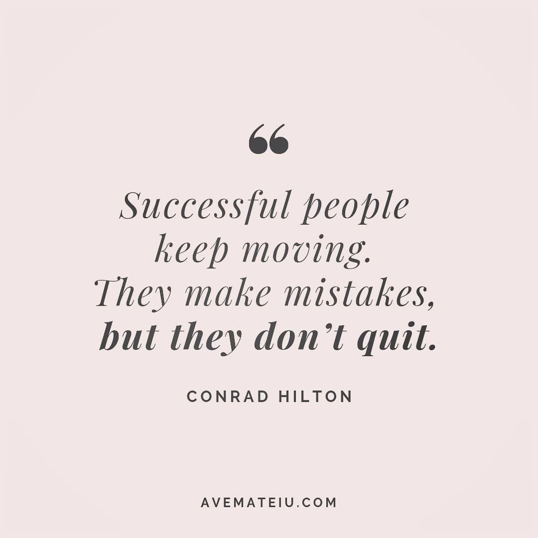 Successful people keep moving. They make mistakes, but they don't quit. Conrad Hilton Quote 65 - Successful people keep moving. They make mistakes, but they don't quit. Conrad Hilton Quote 65 -   19 beauty Images life ideas