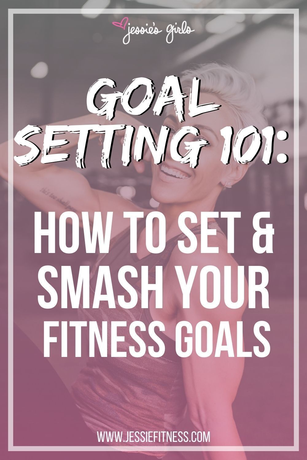 Goal Setting 101: How to Smash Your Goals | Jessie Fitness - Goal Setting 101: How to Smash Your Goals | Jessie Fitness -   18 setting fitness Goals ideas