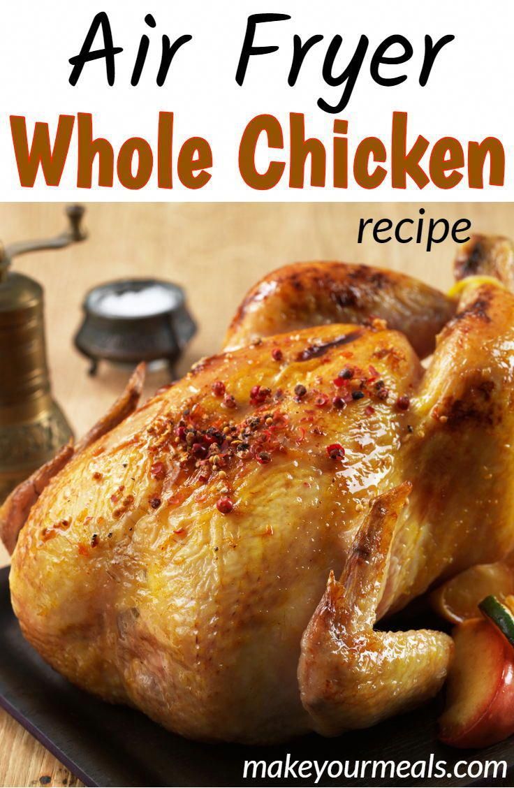 Air Fryer Whole Chicken Recipe - Make Your Meals - Air Fryer Whole Chicken Recipe - Make Your Meals -   19 air fryer recipes chicken whole ideas
