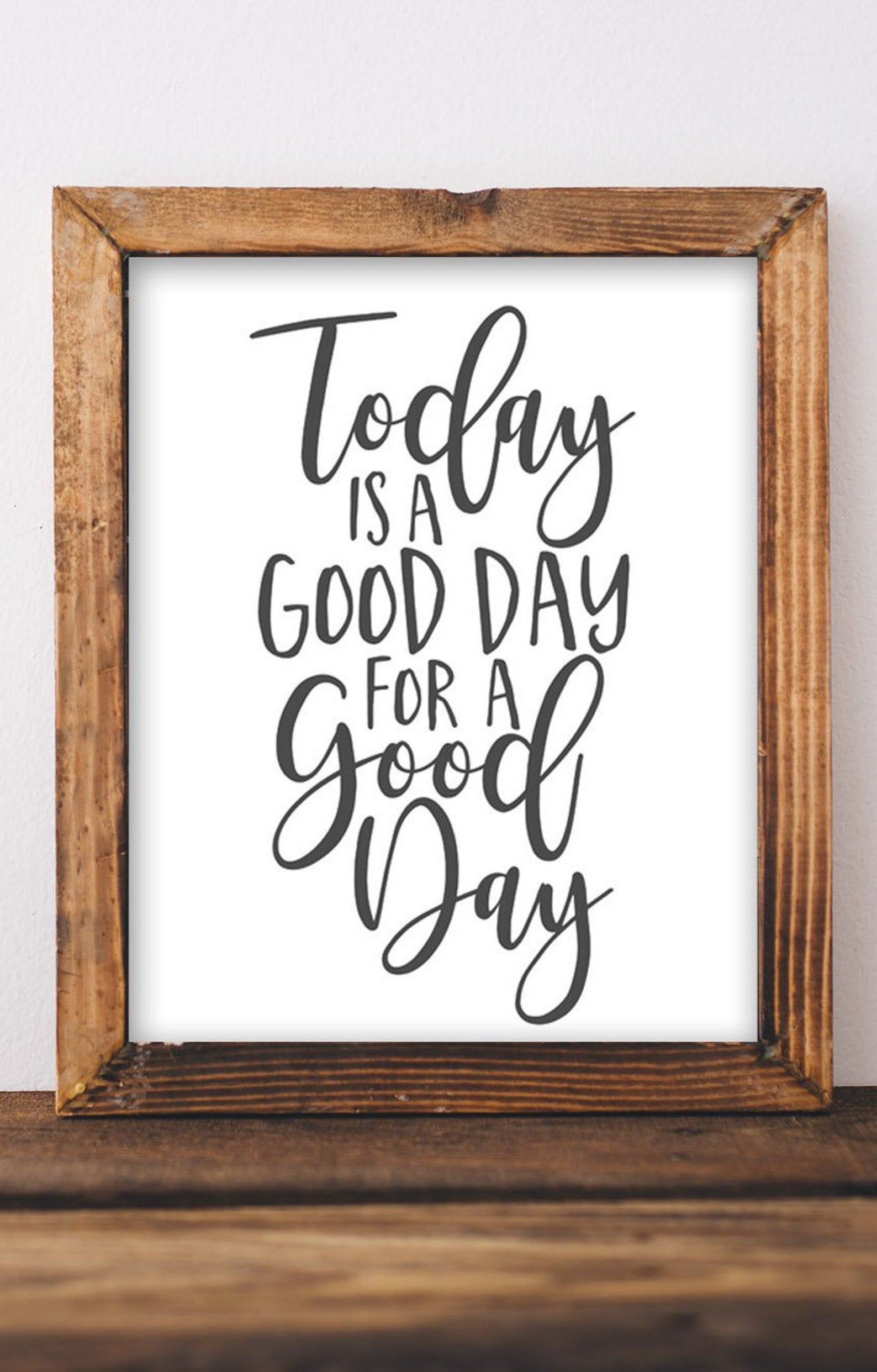 Printable Wall Art, Today is a good day for a good day, DIY home decor, Inspirational office decor, gallery wall decor, Printables, Quote - Printable Wall Art, Today is a good day for a good day, DIY home decor, Inspirational office decor, gallery wall decor, Printables, Quote -   19 diy projects to try home decor wall art ideas