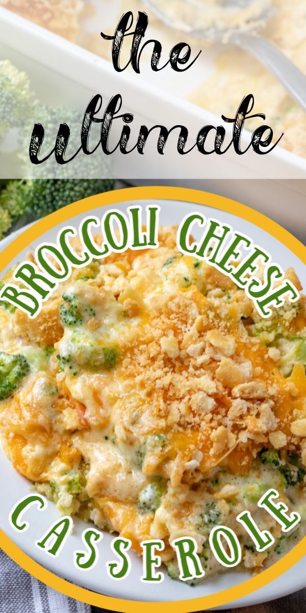 The Ultimate Broccoli Cheese Casserole - The Ultimate Broccoli Cheese Casserole -   17 thanksgiving sides ideas